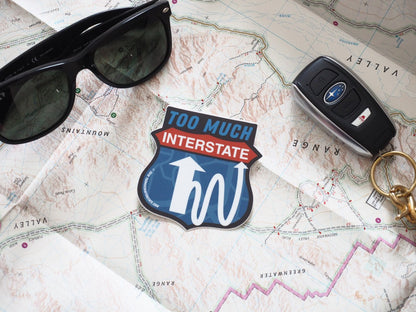 Too Much Interstate Sticker